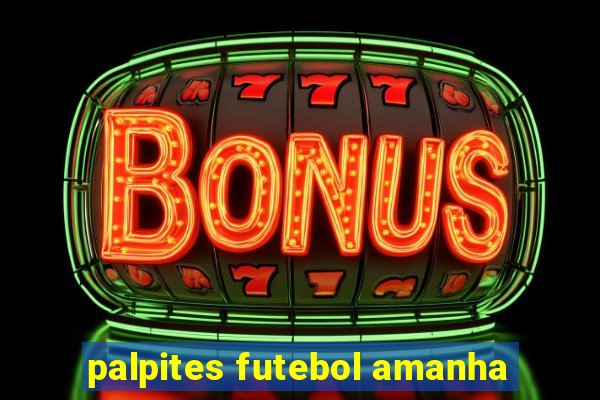 palpites futebol amanha